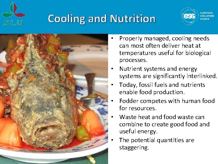 Cooling and Nutrition • Properly managed, cooling needs can most often deliver heat at Cooling and Nutrition • Properly managed, cooling needs can most often deliver heat at