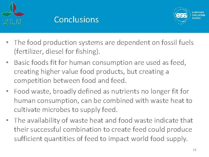 Conclusions • The food production systems are dependent on fossil fuels (fertilizer, diesel for Conclusions • The food production systems are dependent on fossil fuels (fertilizer, diesel for