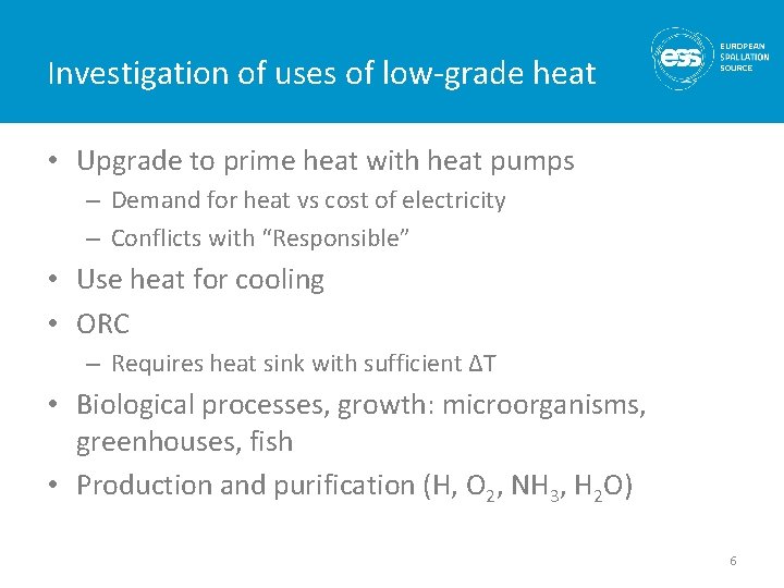 Investigation of uses of low-grade heat • Upgrade to prime heat with heat pumps Investigation of uses of low-grade heat • Upgrade to prime heat with heat pumps