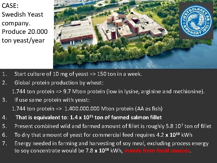 CASE: Swedish Yeast company. Produce 20. 000 ton yeast/year 1. 2. 3. 4. 5. CASE: Swedish Yeast company. Produce 20. 000 ton yeast/year 1. 2. 3. 4. 5.