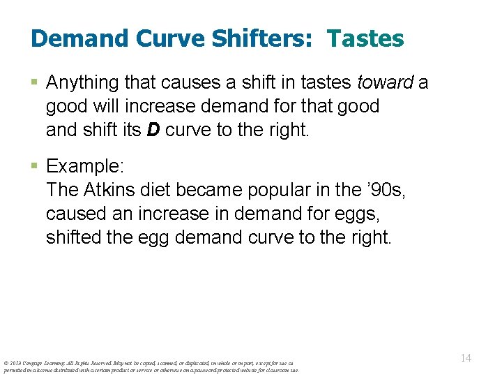 Demand Curve Shifters: Tastes § Anything that causes a shift in tastes toward a