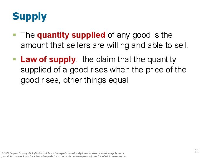 Supply § The quantity supplied of any good is the amount that sellers are