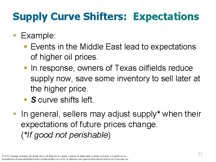 Supply Curve Shifters: Expectations § Example: § Events in the Middle East lead to