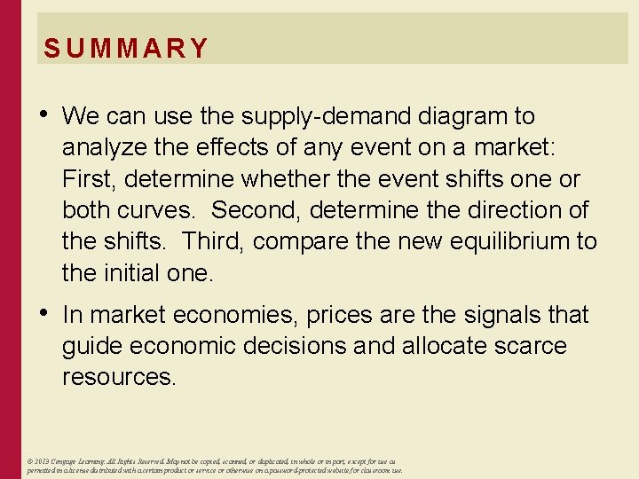 SUMMARY • We can use the supply-demand diagram to analyze the effects of any