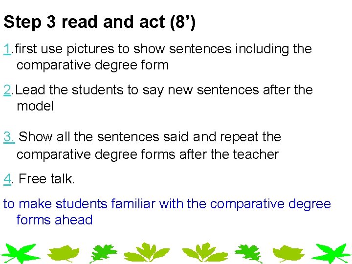 Step 3 read and act (8’) 1. first use pictures to show sentences including Step 3 read and act (8’) 1. first use pictures to show sentences including