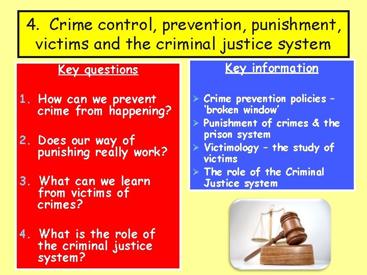 4. Crime control, prevention, punishment, victims and the criminal justice system Key questions 1.