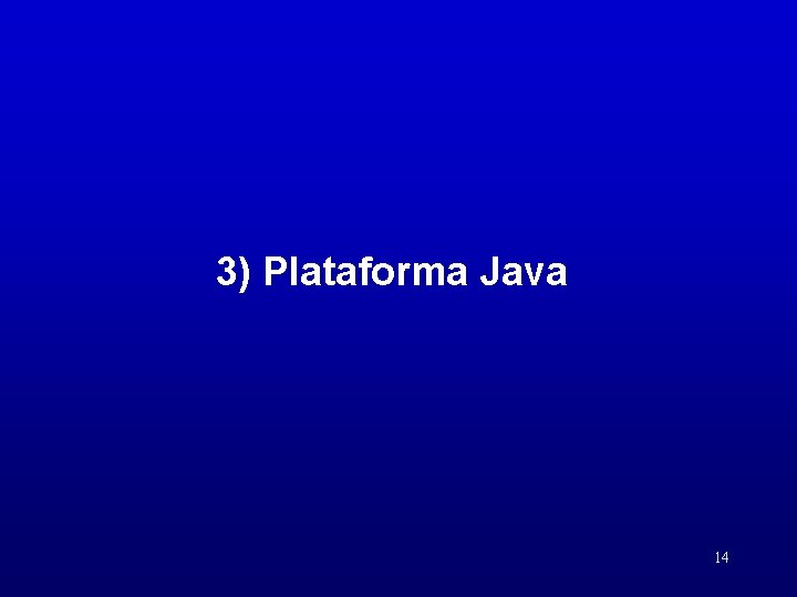 3) Plataforma Java 14 