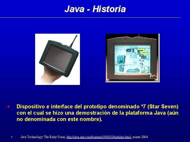Java - Historia Dispositivo e interface del prototipo denominado *7 (Star Seven) con el
