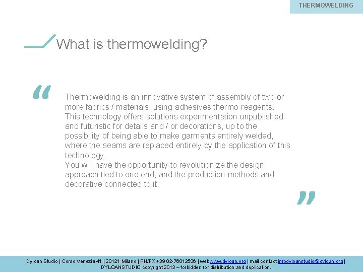 THERMOWELDING BOND-IN PARIS What is thermowelding? “ Thermowelding is an innovative system of assembly