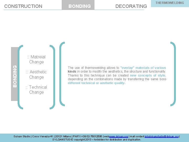 CONSTRUCTION BONDING DECORATING THERMOWELDING BOND-IN PARIS BONDING : : Matreial Change : : Aesthetic