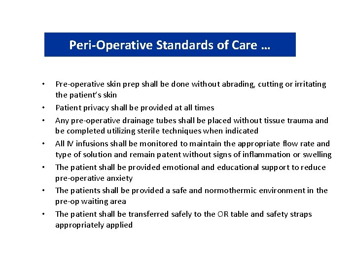 Peri-Operative Standards of Care … • • Pre-operative skin prep shall be done without