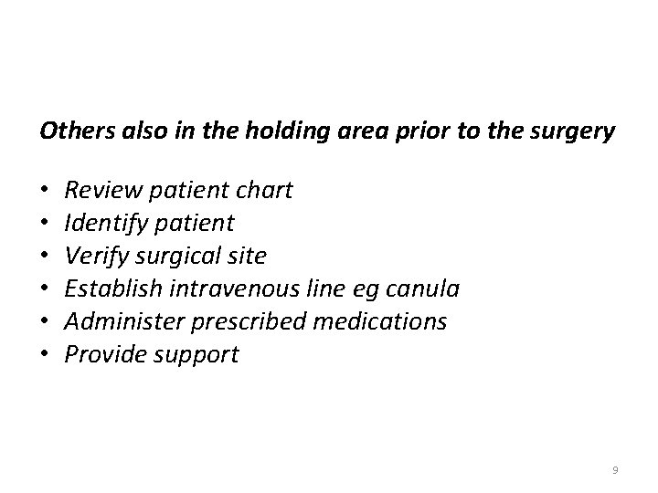 Others also in the holding area prior to the surgery • • • Review