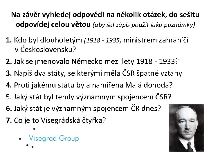 Na závěr vyhledej odpovědi na několik otázek, do sešitu odpovídej celou větou (aby šel