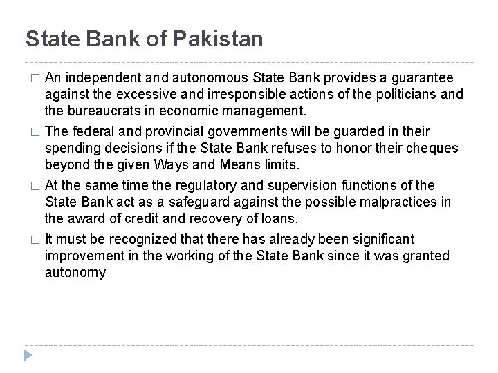 State Bank of Pakistan An independent and autonomous State Bank provides a guarantee against State Bank of Pakistan An independent and autonomous State Bank provides a guarantee against