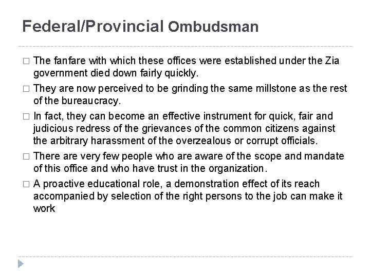 Federal/Provincial Ombudsman � The fanfare with which these offices were established under the Zia Federal/Provincial Ombudsman � The fanfare with which these offices were established under the Zia