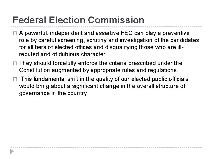 Federal Election Commission A powerful, independent and assertive FEC can play a preventive role Federal Election Commission A powerful, independent and assertive FEC can play a preventive role