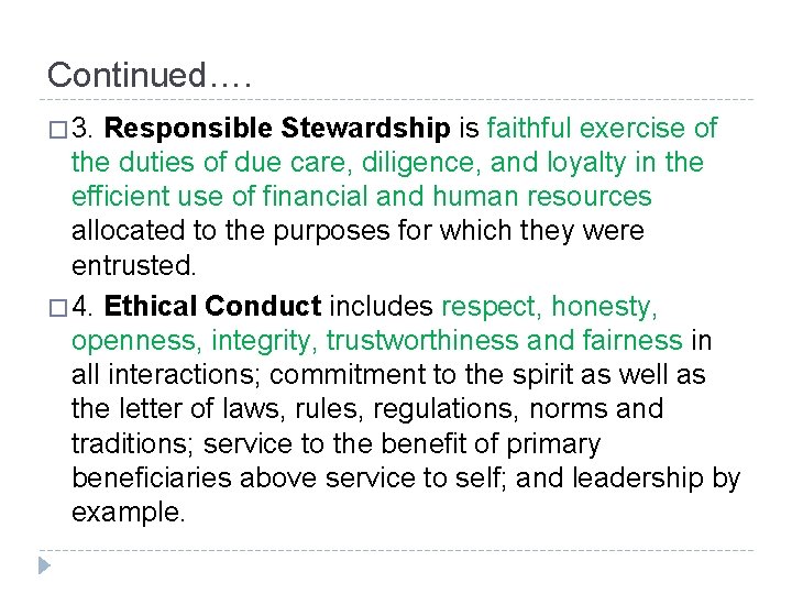 Continued…. � 3. Responsible Stewardship is faithful exercise of the duties of due care, Continued…. � 3. Responsible Stewardship is faithful exercise of the duties of due care,