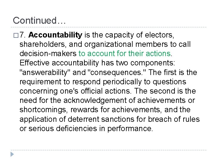 Continued… � 7. Accountability is the capacity of electors, shareholders, and organizational members to Continued… � 7. Accountability is the capacity of electors, shareholders, and organizational members to