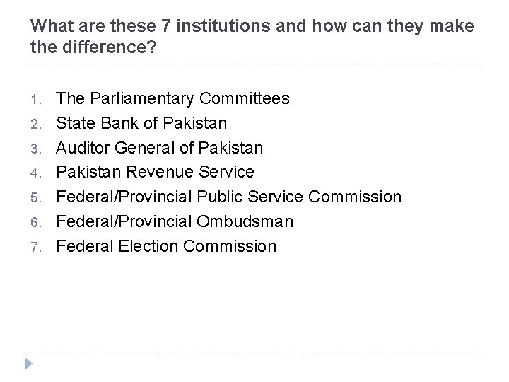 What are these 7 institutions and how can they make the difference? 1. 2. What are these 7 institutions and how can they make the difference? 1. 2.