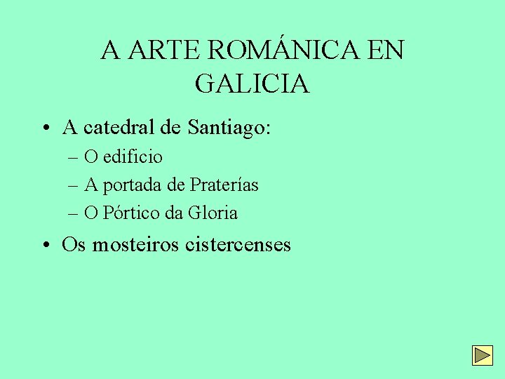 A ARTE ROMÁNICA EN GALICIA • A catedral de Santiago: – O edificio –