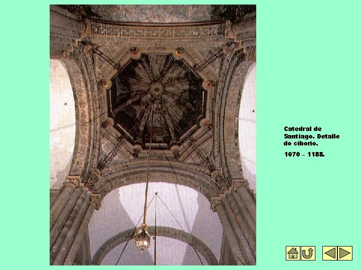 Catedral de Santiago. Detalle do ciborio. 1070 – 1188. 