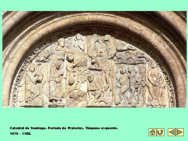 Catedral de Santiago. Portada de Praterías. Tímpano esquerdo. 1070 – 1188. 