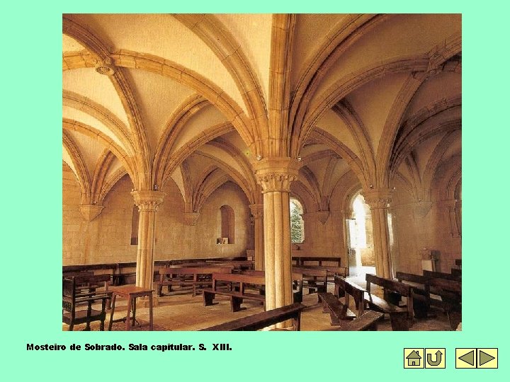 Mosteiro de Sobrado. Sala capitular. S. XIII. 