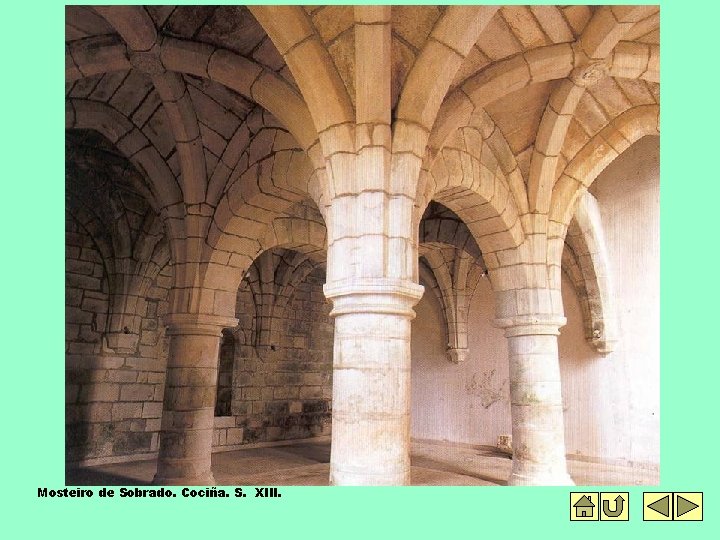 Mosteiro de Sobrado. Cociña. S. XIII. 