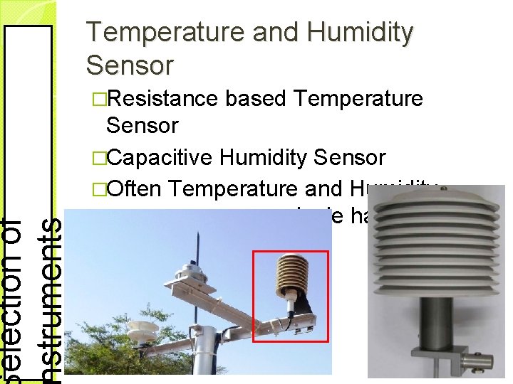 election of struments Temperature and Humidity Sensor �Resistance based Temperature Sensor �Capacitive Humidity Sensor
