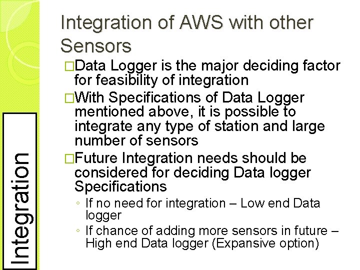 Integration of AWS with other Sensors Integration �Data Logger is the major deciding factor