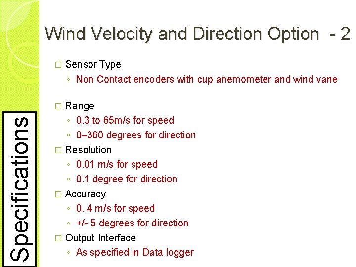 Wind Velocity and Direction Option - 2 � Range ◦ 0. 3 to 65