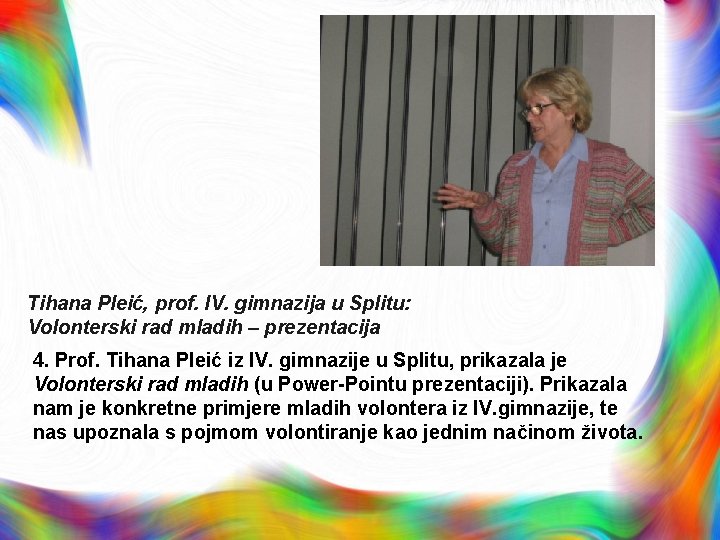 Tihana Pleić, prof. IV. gimnazija u Splitu: Volonterski rad mladih – prezentacija 4. Prof.