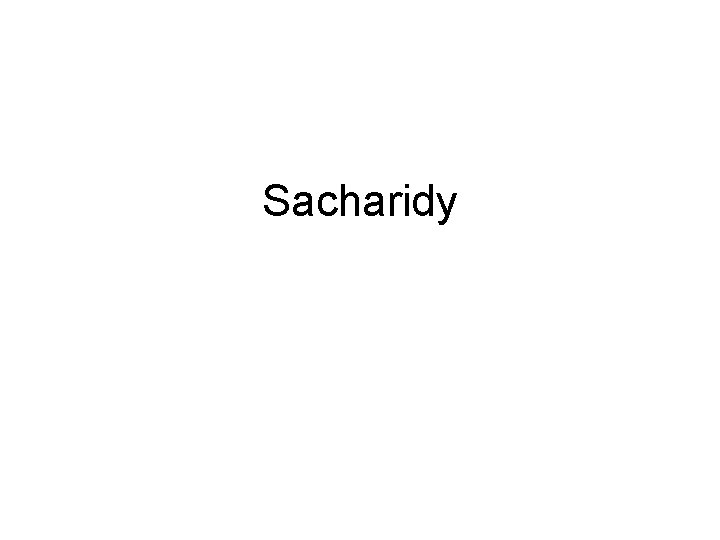 Sacharidy 