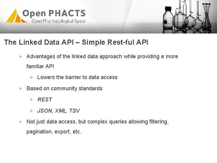 The Linked Data API – Simple Rest-ful API Advantages of the linked data approach The Linked Data API – Simple Rest-ful API Advantages of the linked data approach