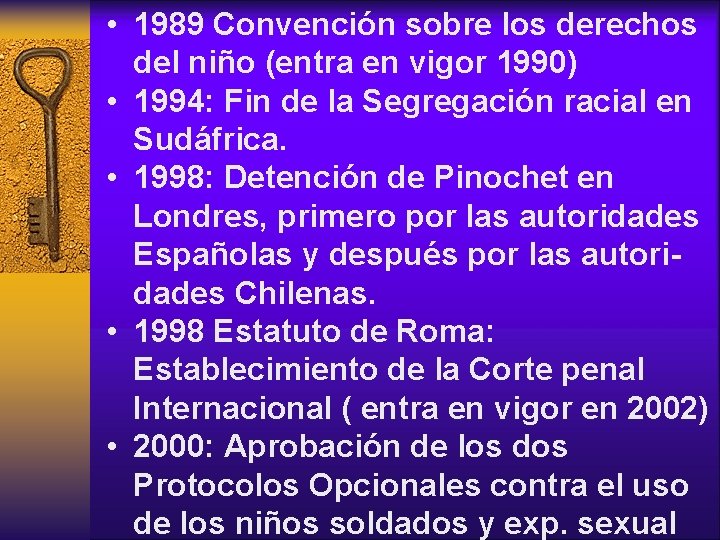  • 1989 Convención sobre los derechos del niño (entra en vigor 1990) •