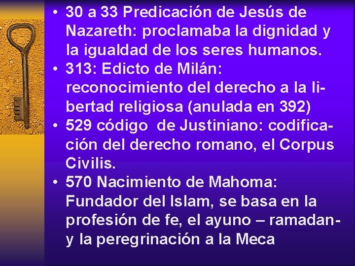  • 30 a 33 Predicación de Jesús de Nazareth: proclamaba la dignidad y