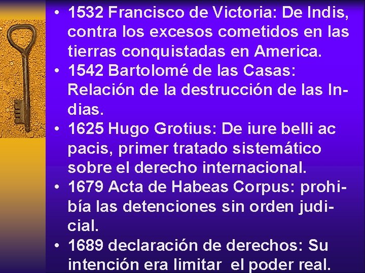  • 1532 Francisco de Victoria: De Indis, contra los excesos cometidos en las