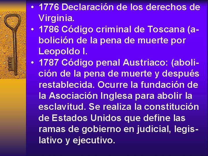  • 1776 Declaración de los derechos de Virginia. • 1786 Código criminal de