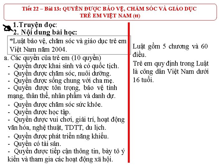 Tiết 22 – Bài 13: QUYỀN ĐƯỢC BẢO VỆ, CHĂM SÓC VÀ GIÁO DỤC