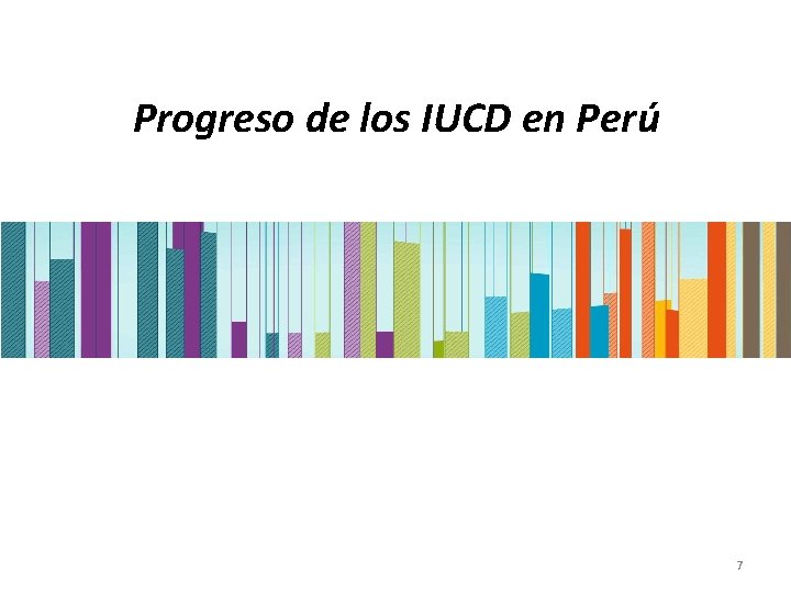 Progreso de los IUCD en Perú 7 