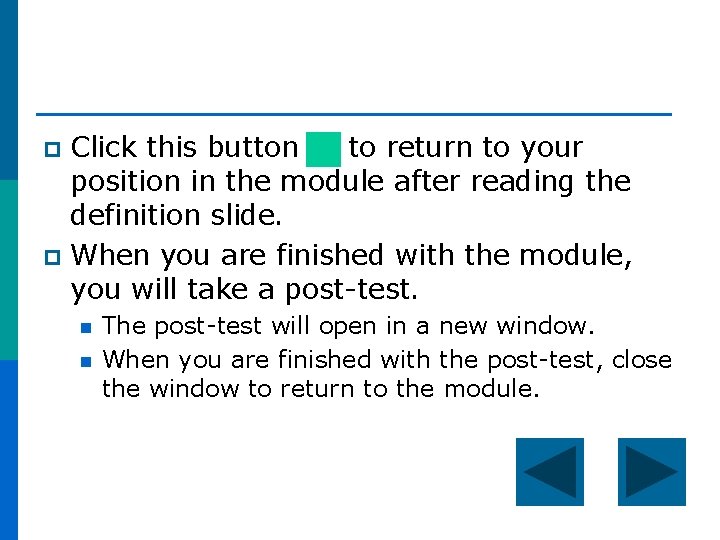 Click this button to return to your position in the module after reading the