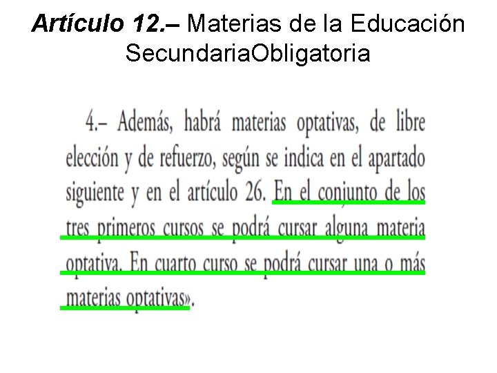 Artículo 12. – Materias de la Educación Secundaria. Obligatoria 