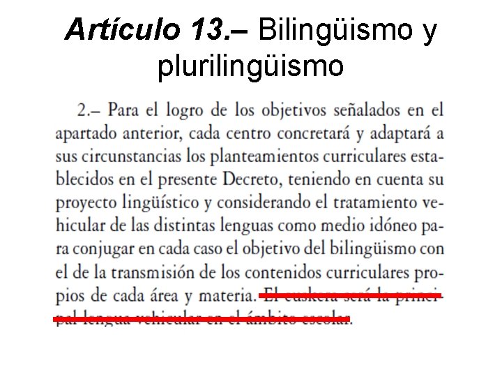 Artículo 13. – Bilingüismo y plurilingüismo 