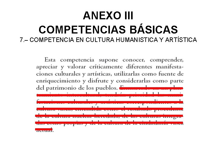 ANEXO III COMPETENCIAS BÁSICAS 7. – COMPETENCIA EN CULTURA HUMANISTICA Y ARTÍSTICA 