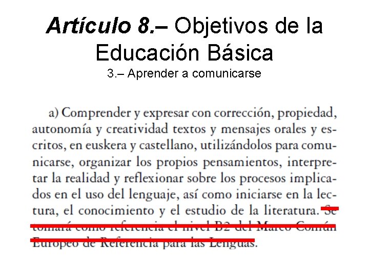 Artículo 8. – Objetivos de la Educación Básica 3. – Aprender a comunicarse 