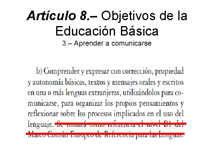 Artículo 8. – Objetivos de la Educación Básica 3. – Aprender a comunicarse 