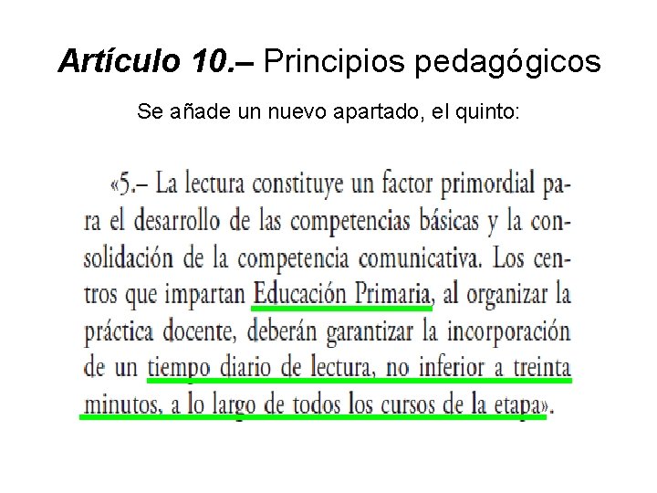 Artículo 10. – Principios pedagógicos Se añade un nuevo apartado, el quinto: 
