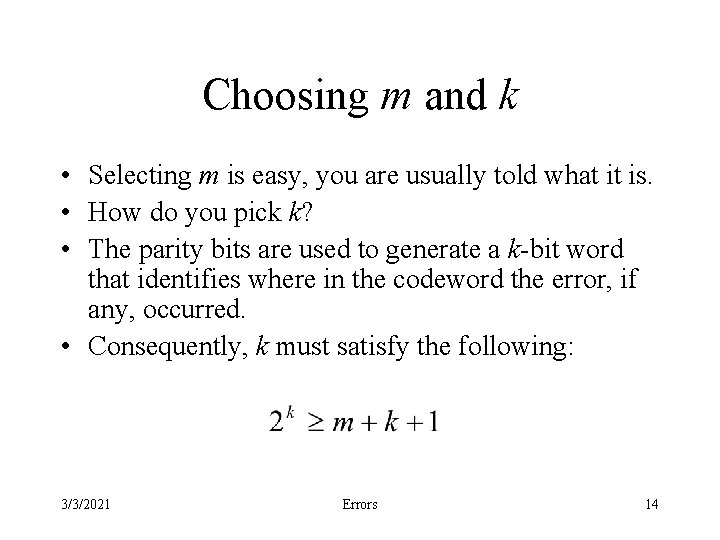 Choosing m and k • Selecting m is easy, you are usually told what