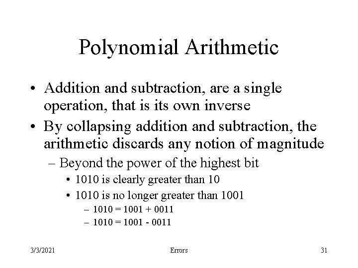 Polynomial Arithmetic • Addition and subtraction, are a single operation, that is its own