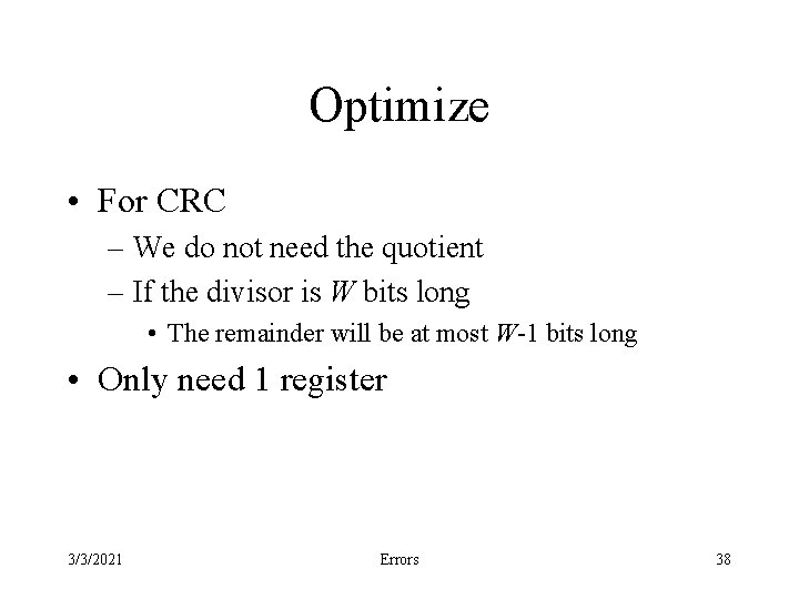 Optimize • For CRC – We do not need the quotient – If the